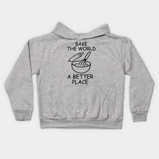 You Bake The World A Better Place, Fuuny Baker Quote Kids Hoodie